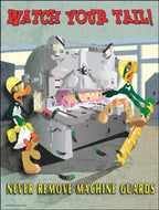 Safety poster with cartoon characters near a machine warning 'Watch your tail! Never remove machine guards'.