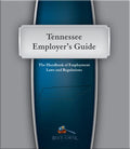 Tennessee Employer`s Guide - 26th Ed. - 31st Year