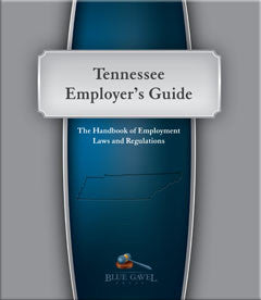 Tennessee Employer`s Guide - 26th Ed. - 31st Year