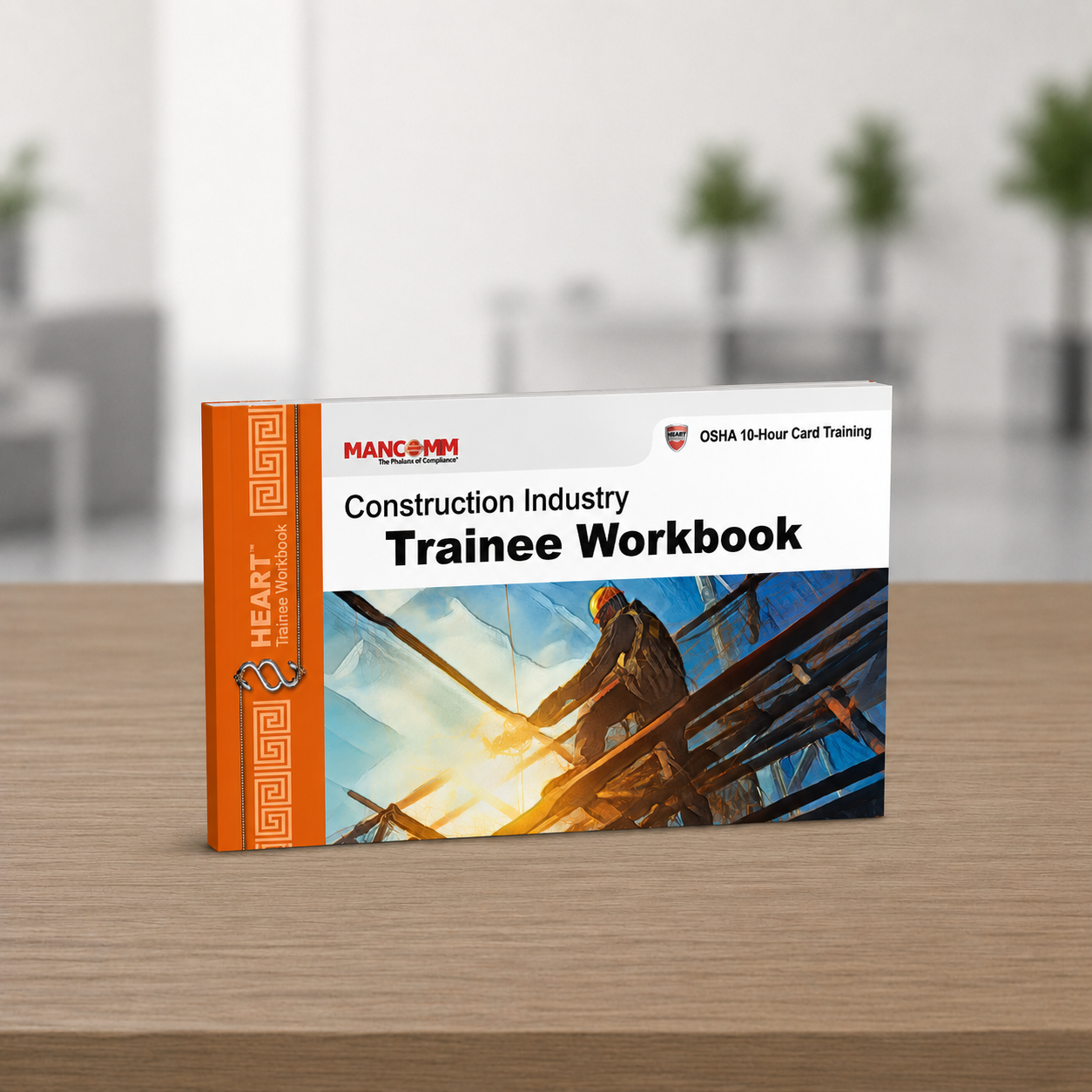 HEART - OSHA Construction Hazard Elimination and Recognition Training - Trainee Workbook